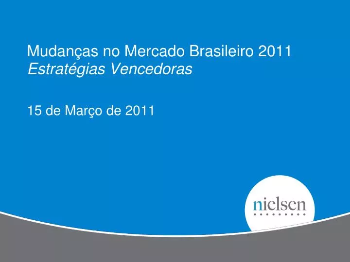 mudan as no mercado brasileiro 2011 estrat gias vencedoras