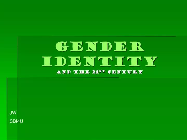 gender identity and the 21 st century
