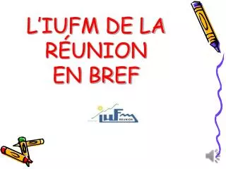 l iufm de la r union en bref