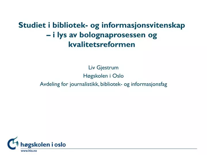 studiet i bibliotek og informasjonsvitenskap i lys av bolognaprosessen og kvalitetsreformen