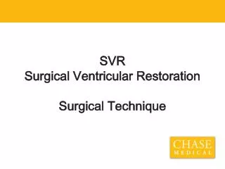 SVR Surgical Ventricular Restoration Surgical Technique