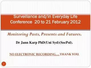 Surveillance and/in Everyday Life Conference 20 to 21 February 2012