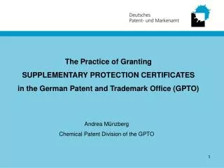 The Practice of Granting SUPPLEMENTARY PROTECTION CERTIFICATES