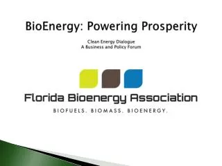 BioEnergy : Powering Prosperity Clean Energy Dialogue A Business and Policy Forum