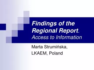Findings of the Regional Report . Access to Information