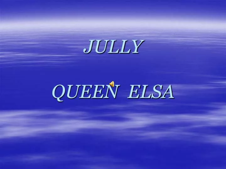 jully queen elsa
