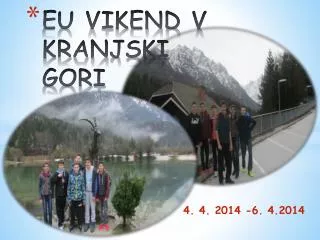 EU VIKEND V KRANJSKI GORI