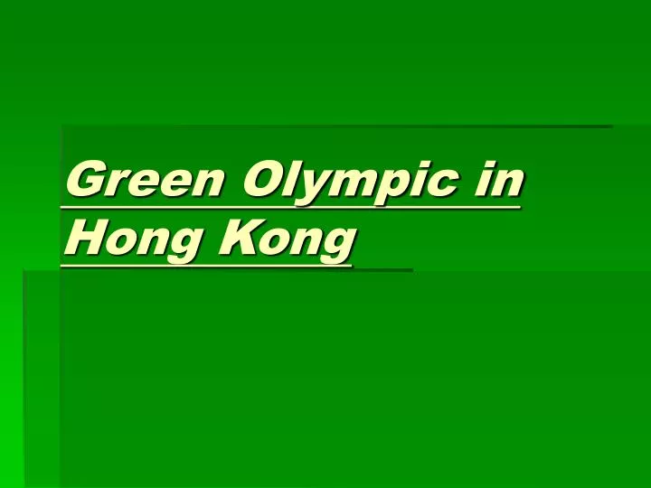 green olympic in hong kong