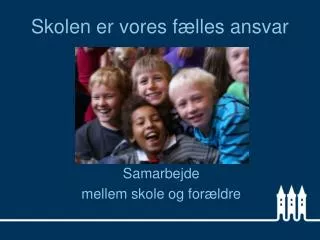 skolen er vores f lles ansvar