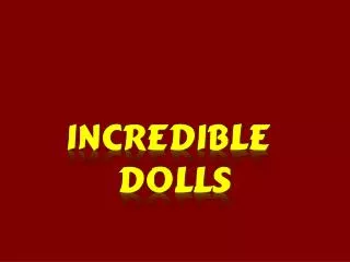 Incredible Dolls