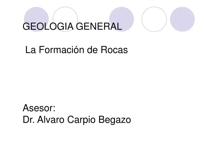 geologia general la formaci n de rocas asesor dr alvaro carpio begazo