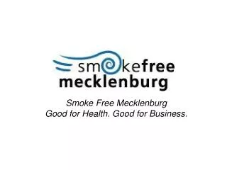 Smoke Free Mecklenburg Good for Health. Good for Business.