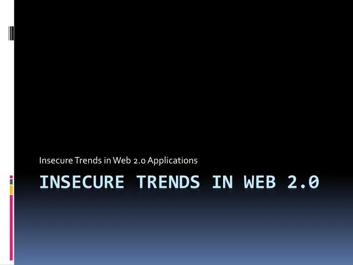 insecure trends in web 2 0 applications