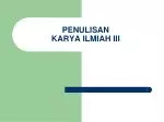 PENULISAN KARYA ILMIAH III - slide 1
