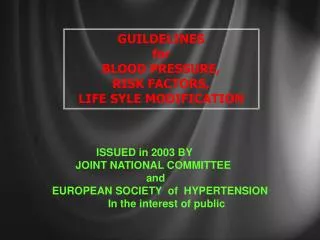 GUILDELINES for BLOOD PRESSURE, RISK FACTORS, LIFE SYLE MODIFICATION