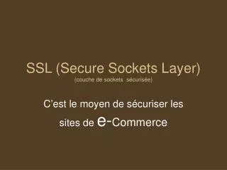 ssl secure sockets layer couche de sockets s curis e
