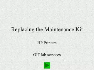 Replacing the Maintenance Kit
