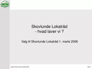 skovlunde lokalr d hvad laver vi