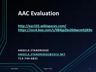 AAC Evaluation aac101.wikispaces/ https://esc4.box/s/084jp2bs20dwcmhjik9e