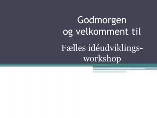 godmorgen og velkomment til