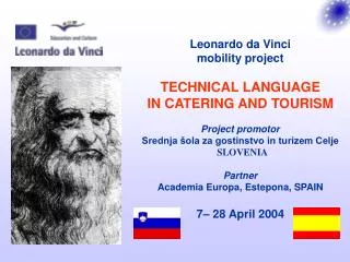 Leonardo da Vinci mobility project TECHNICAL LANGUAGE IN CATERING AND TOURISM Project promotor