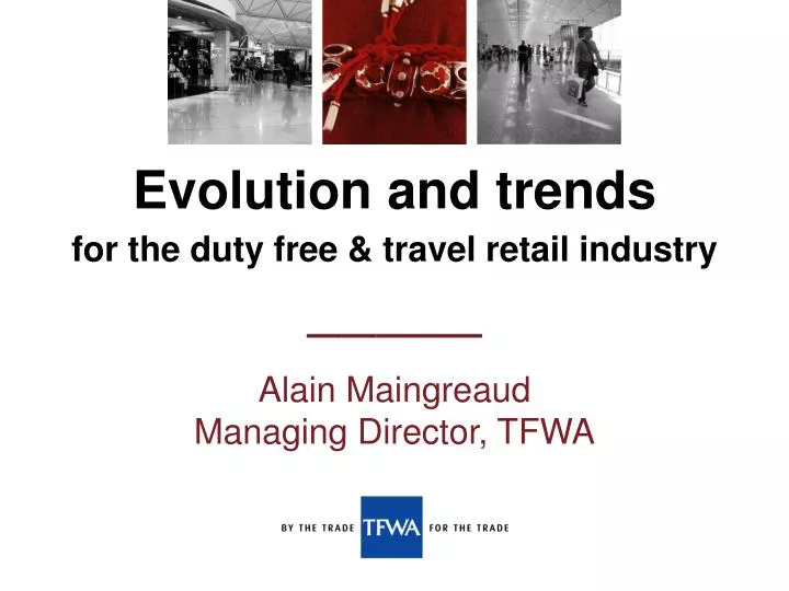 evolution and trends for the duty free travel retail industry