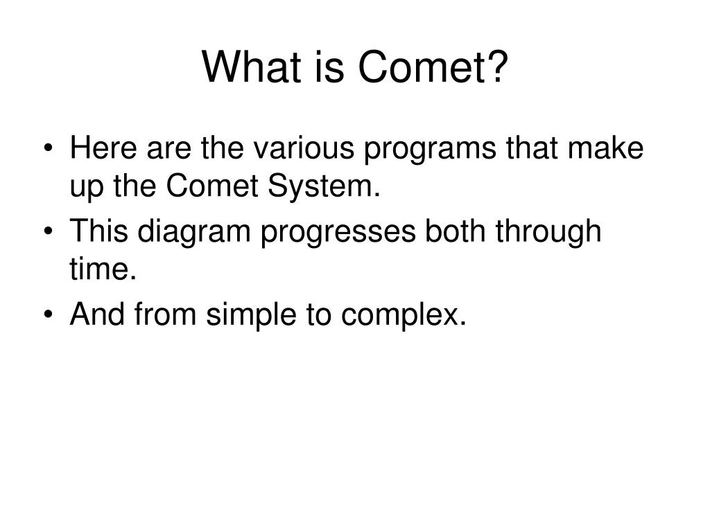PPT - Comprehensive Overview of the Comet System: Structure, Components ...