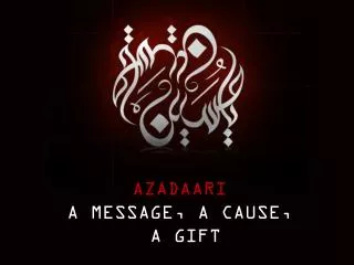 AZADAARI A MESSAGE, A CAUSE, A GIFT