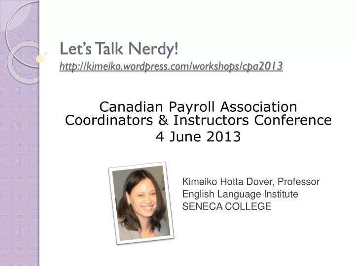 let s talk nerdy http kimeiko wordpress com workshops cpa2013