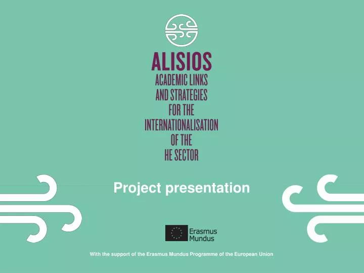 project presentation with the support of the erasmus mundus programme of the european union
