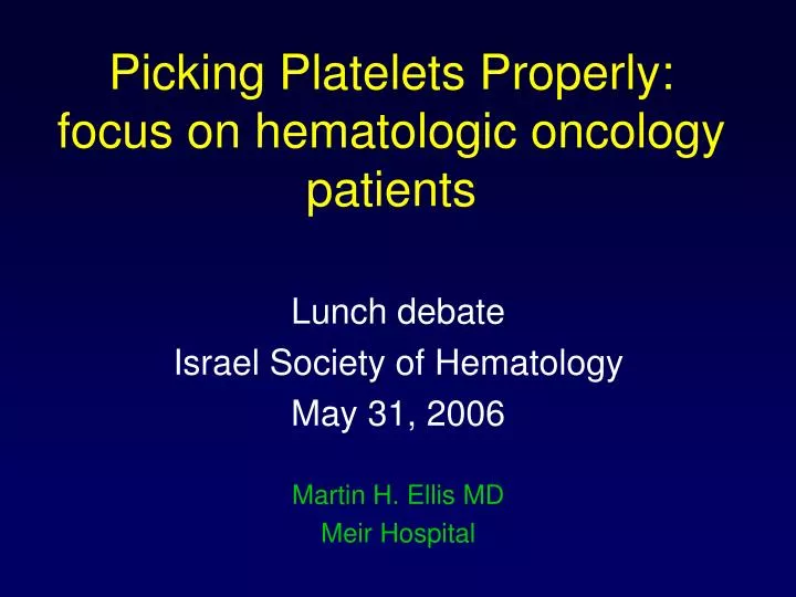 picking platelets properly focus on hematologic oncology patients