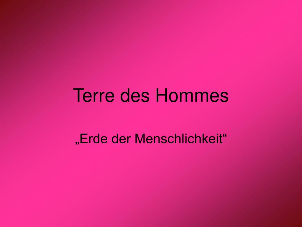 PPT - Terre des Hommes PowerPoint Presentation, free download - ID:4901784