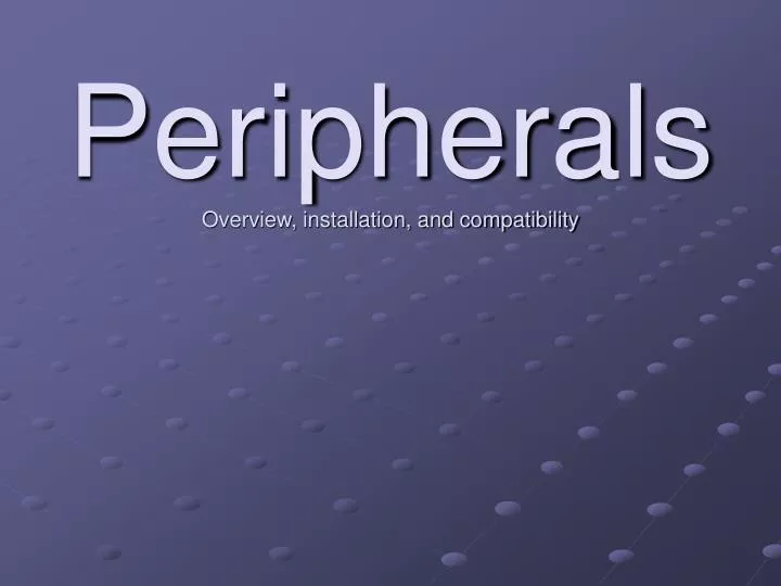 peripherals overview installation and compatibility