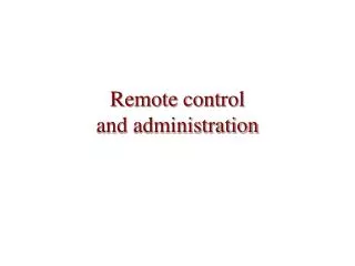 remote control and administration