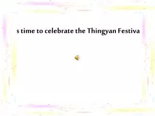 It's time to celebrate the Thingyan Festival!!
