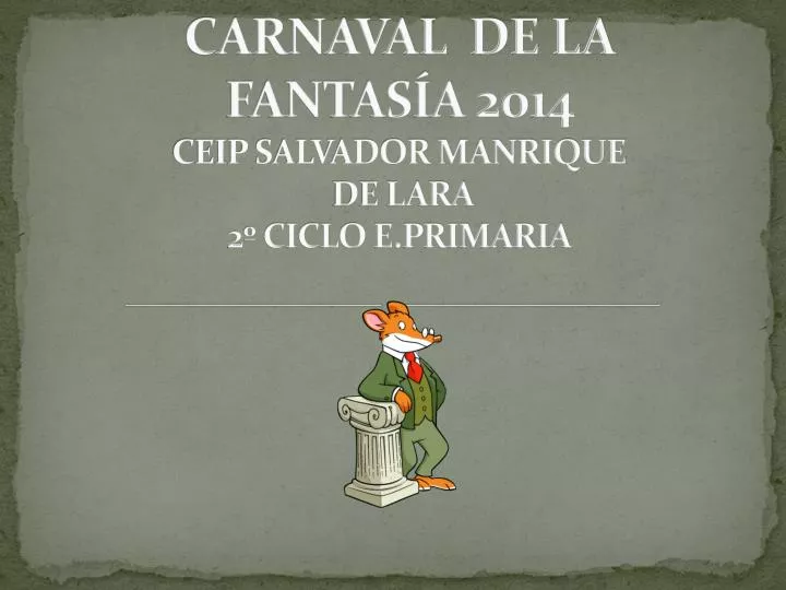 carnaval de la fantas a 2014 ceip salvador manrique de lara 2 ciclo e primaria