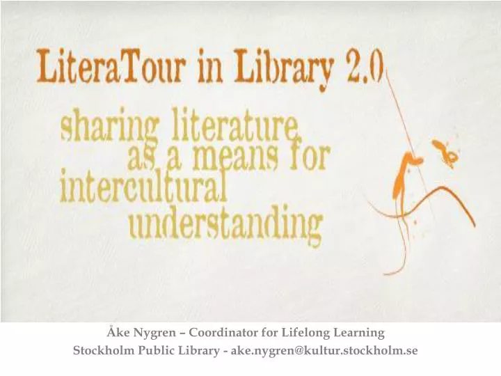 ke nygren coordinator for lifelong learning stockholm public library ake nygren@kultur stockholm se