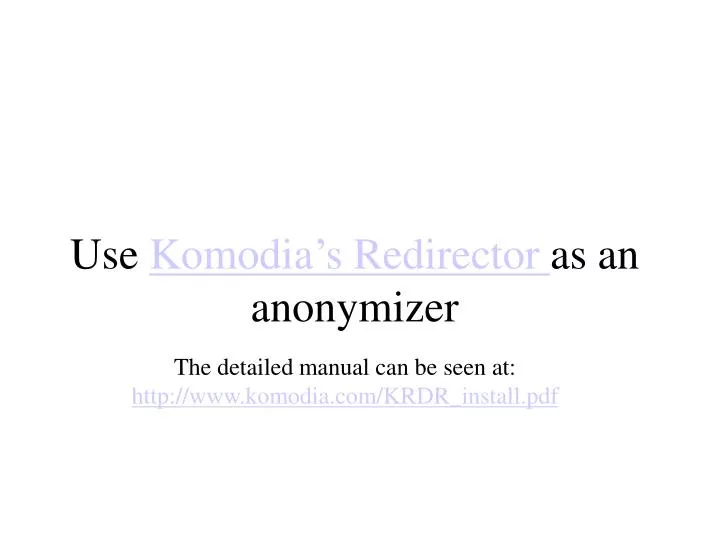 use komodia s redirector as an anonymizer