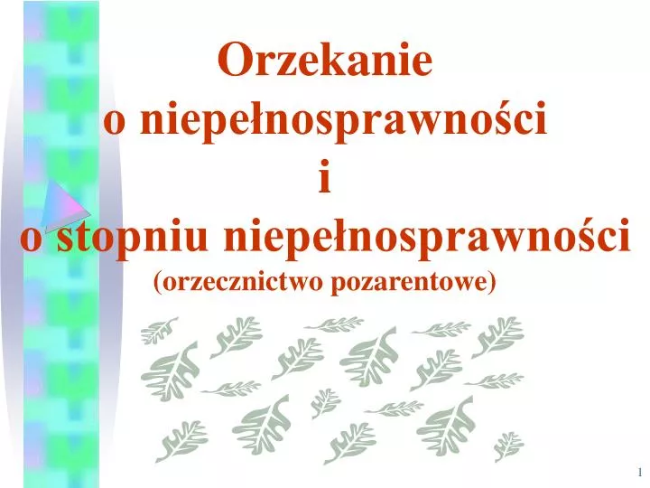 orzekanie o niepe nosprawno ci i o stopniu niepe nosprawno ci orzecznictwo pozarentowe