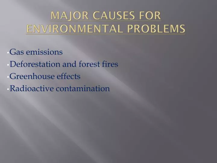 major causes for environmental problems