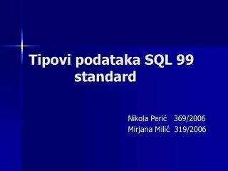 Tipovi podataka SQL 99 		standard