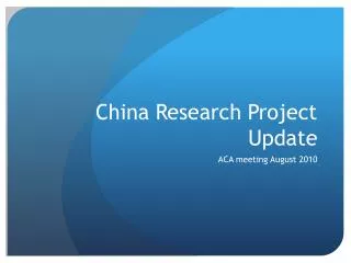 China Research Project Update