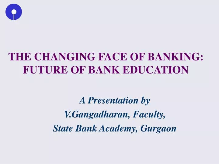 the changing face of banking future of bank education
