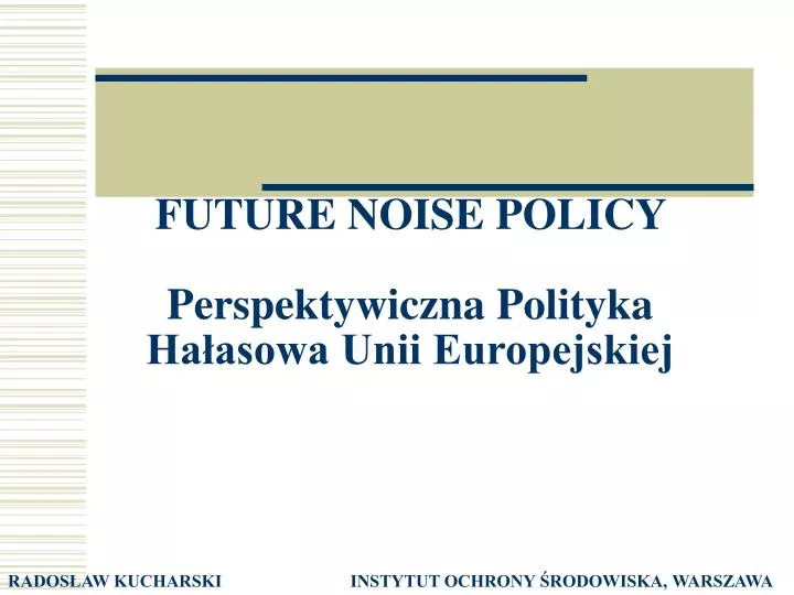 future noise policy perspektywiczna polityka ha asowa unii europejskiej