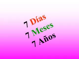 7 d as 7 meses 7 a os
