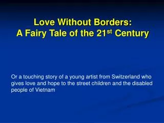 Love Without Borders: A Fairy Tale of the 21 st Century