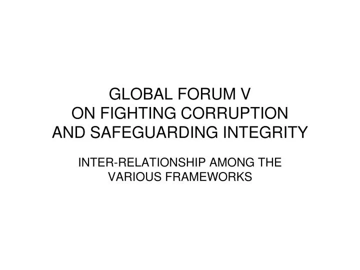global forum v on fighting corruption and safeguarding integrity