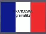 FRANCUSKA gramatika - slide 1