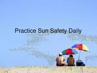 Practice Sun Safety Daily