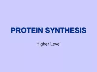 PROTEIN SYNTHESIS